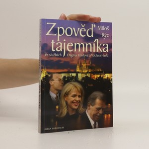 náhled knihy - Zpověď tajemníka. Ve službách Dagmar Havlové a Václava Havla