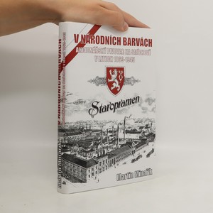 náhled knihy - V národních barvách : akcionářský pivovar na Smíchově v letech 1869-1945