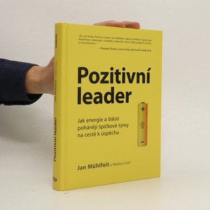 náhled knihy - Pozitivní leader. Jak energie a štěstí pohánějí špičkové týmy na cestě k úspěchu
