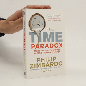 náhled knihy - The time paradox : the new psychology of time to your advantage