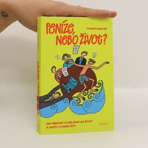 náhled knihy - Peníze, nebo život? Jak přestat vydělávat na život a začít i v práci žít