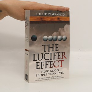 náhled knihy - The Lucifer effect. How good people turn evil