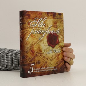 náhled knihy - Síla přitažlivosti. 5 kroků k odhalení tajemství celoživotního bohatství a štěstí