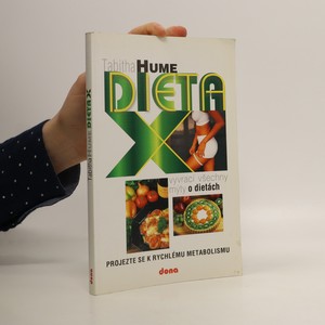 náhled knihy - Dieta X : (která vyvrací všechny mýty o dietách) : projezte se k rychlému metabolismu