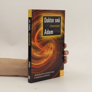 náhled knihy - Doktor snů. Jednoduchá a účinná cesta k vlastnímu uzdravení. Díl 2.