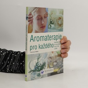 náhled knihy - Aromaterapie pro každého. Esenciální oleje pro povzbuzení mysli, těla a duše