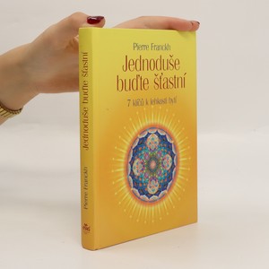 náhled knihy - Jednoduše buďte šťastní : 7 klíčů k lehkosti bytí