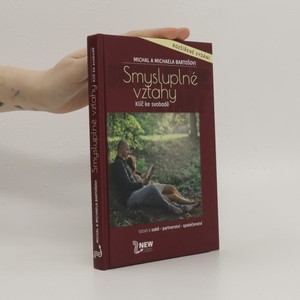 náhled knihy - Smysluplné vztahy : klíč ke svobodě