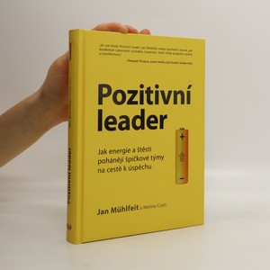 náhled knihy - Pozitivní leader. Jak energie a štěstí pohánějí špičkové týmy na cestě k úspěchu