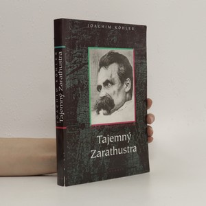 náhled knihy - Tajemný Zarathustra. Biografie Friedricha Nietzscheho