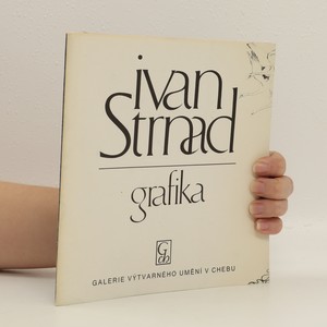 náhled knihy - Ivan Strnad : Grafika : Katalog výstavy, Cheb červenec-září 1989