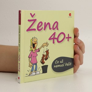 náhled knihy - Žena 40+. Co už nemusí řešit