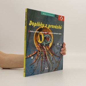 náhled knihy - Doplňky z provázků : krok za krokem - přesný návod : spousta zajímavých nápadů