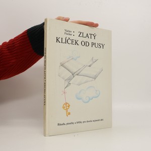 náhled knihy - Zlatý klíček od pusy : řikadla, písničky a hříčky pro docela nejmenši děti