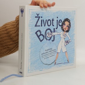 náhled knihy - Život je boj. Praktický průvodce rakovinou pro nemocné a jejich blízké
