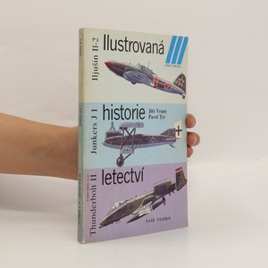 náhled knihy - Ilustrovaná historie letectví (Iljušin Il-2, Junkers J I, Fairchild A-10, Thunderbolt II)