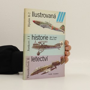 náhled knihy - Ilustrovaná historie letectví (Iljušin Il-2, Junkers J I, Fairchild A-10, Thunderbolt II)
