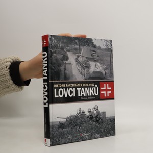 náhled knihy - Lovci tanků: Historie Panzerjäger 1939-1942