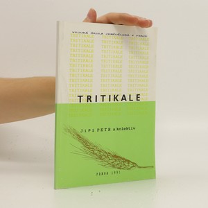 náhled knihy - Tritikale: historie, význam, biologie, tvorba výnosu, pěstování, využití