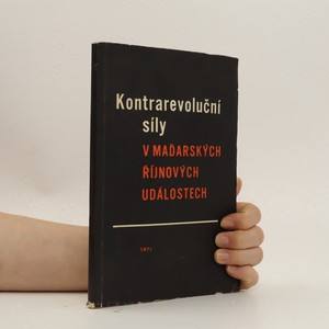 náhled knihy - Kontrarevoluční síly v maďarských říjnových událostech