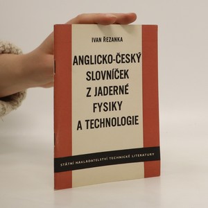 náhled knihy - Anglicko-český slovníček z jaderné fysiky a technologie