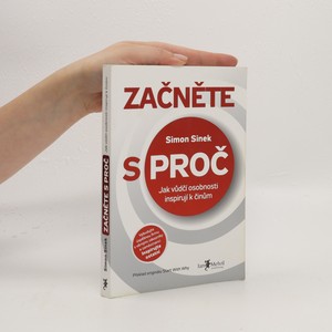 náhled knihy - Začněte s proč : jak vůdčí osobnosti inspirují k činům