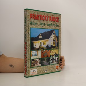 náhled knihy - Praktický rádce. Dům, byt, zahrada