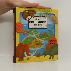 náhled knihy - Atlas prehistorie pro děti. Od počátku Země po čtvrtohory