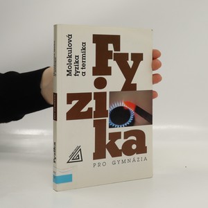 náhled knihy - Fyzika pro gymnázia - Molekulová fyzika a termika