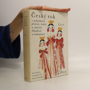 náhled knihy - Český rok v pohádkách, písních, hrách a tancích, říkadlech a hádankách. 2. díl, Léto