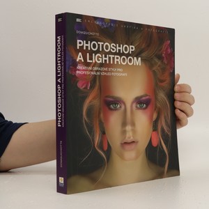 náhled knihy - Photoshop a Lightroom : kreativní obrazové styly pro profesionální vzhled fotografií