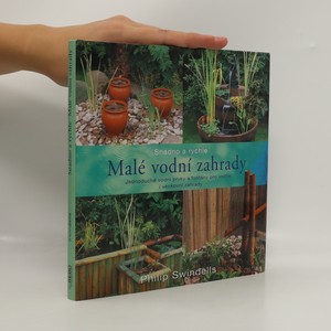 náhled knihy - Malé vodní zahrady : jednoduché vodní prvky a fontány pro vnitřní i venkovní zahrady
