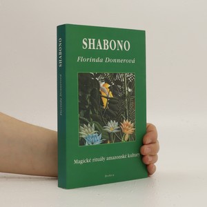 náhled knihy - Shabono. Magické rituály amazonské kultury