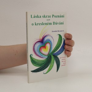 náhled knihy - Láska skrze Poznání, aneb, O kresleném Dávání : pro všechny odvážné, kdo mají doma pastelky
