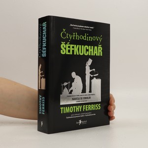 náhled knihy - Čtyřhodinový šéfkuchař. Snadná cesta k tomu, abyste vařili jako profíci, naučili se cokoliv a dobře se vám žilo