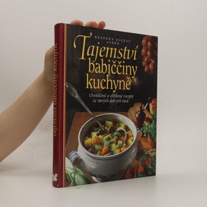 náhled knihy - Tajemství babiččiny kuchyně : osvědčené a oblíbené recepty ze starých dobrých časů