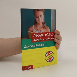 náhled knihy - Anglicky každý den o trochu lépe : pro 2. stupeň ZŠ. Zajímavá témata. 1