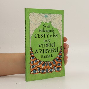náhled knihy - Svaté Hildegardy Cestyvěz nebo Vidění a zjevení. Kniha I.