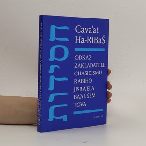 náhled knihy - Cava’at Ha-RIBaŠ: Odkaz zakladatele chasidismu rabiho Jisra’ela Ba’al Šem Tova