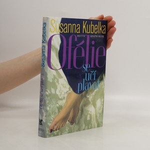 náhled knihy - Ofélie se učí plavat. Román mladé ženy po čtyřicítce