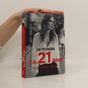 náhled knihy - Jak být krásná za 21 dnů : tajemství půvabu a sebevědomí