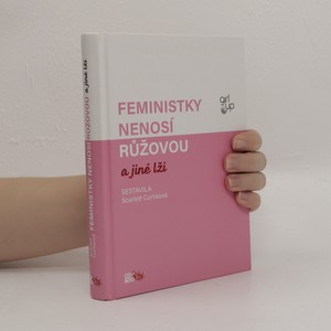 náhled knihy - Feministky nenosí růžovou a jiné lži