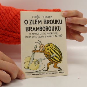 náhled knihy - O zlém brouku Bramborouku : o mandelince americké, která chce loupit z našich talířů