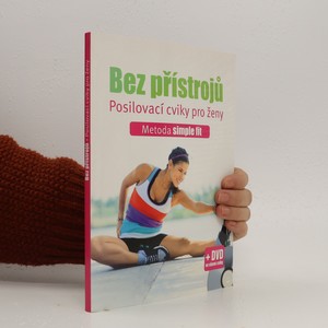 náhled knihy - Bez přístrojů : posilovací cviky pro ženy : metoda simple fit
