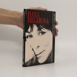náhled knihy - Hana Hegerová. A láska klečí na hrachu