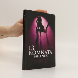 náhled knihy - 13. komnata milenek : nevěra v přímém přenosu, aneb, Když láska bolí