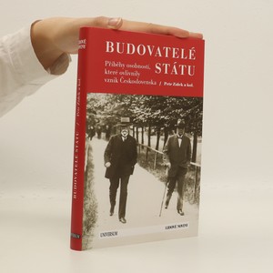 náhled knihy - Budovatelé státu. Příběhy osobností, které ovlivnily vznik Československa