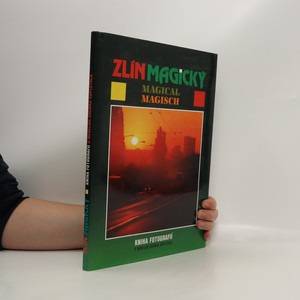 náhled knihy - Zlín magický. Kniha fotografií s novelou Zdeňka Zapletala.