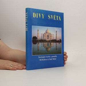 náhled knihy - Divy světa. Fascinující stavby a památky od Kolosea k Tádž Mahal