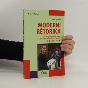 náhled knihy - Moderní rétorika : jak mluvit k druhým lidem, aby nám naslouchali a rozuměli